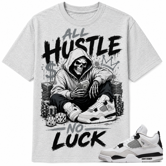 ALL HUSTLE NO LUCK Shirt To Match AJ 4 Retro Military Black, AJ 4 Military Black Matching Shirt