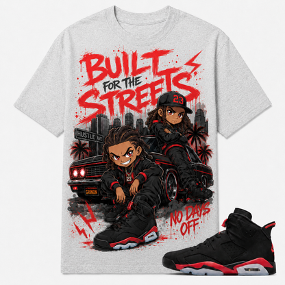 BUILT FOR THE STREETS Shirt To Match JD Infrared 6s, JD Infrared 6s Matching Shirt