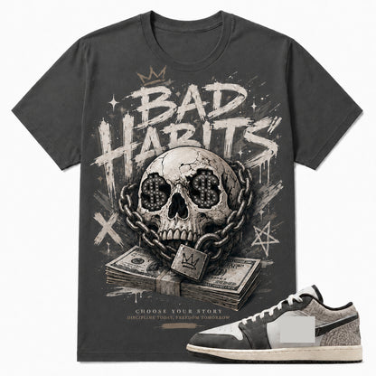 BAD HABITS Shirt To Match AJ 1 LOW, AJ 1 LOW Matching Shirt V3
