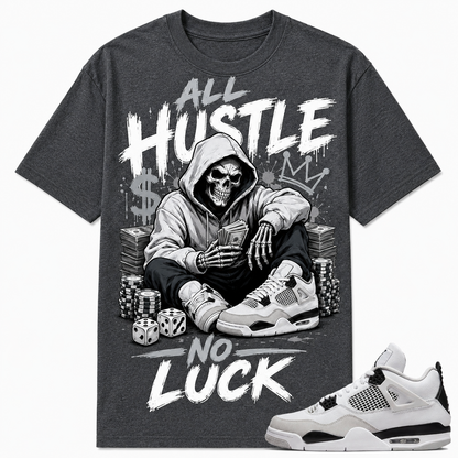 ALL HUSTLE NO LUCK Shirt To Match AJ 4 Retro Military Black, AJ 4 Military Black Matching Shirt