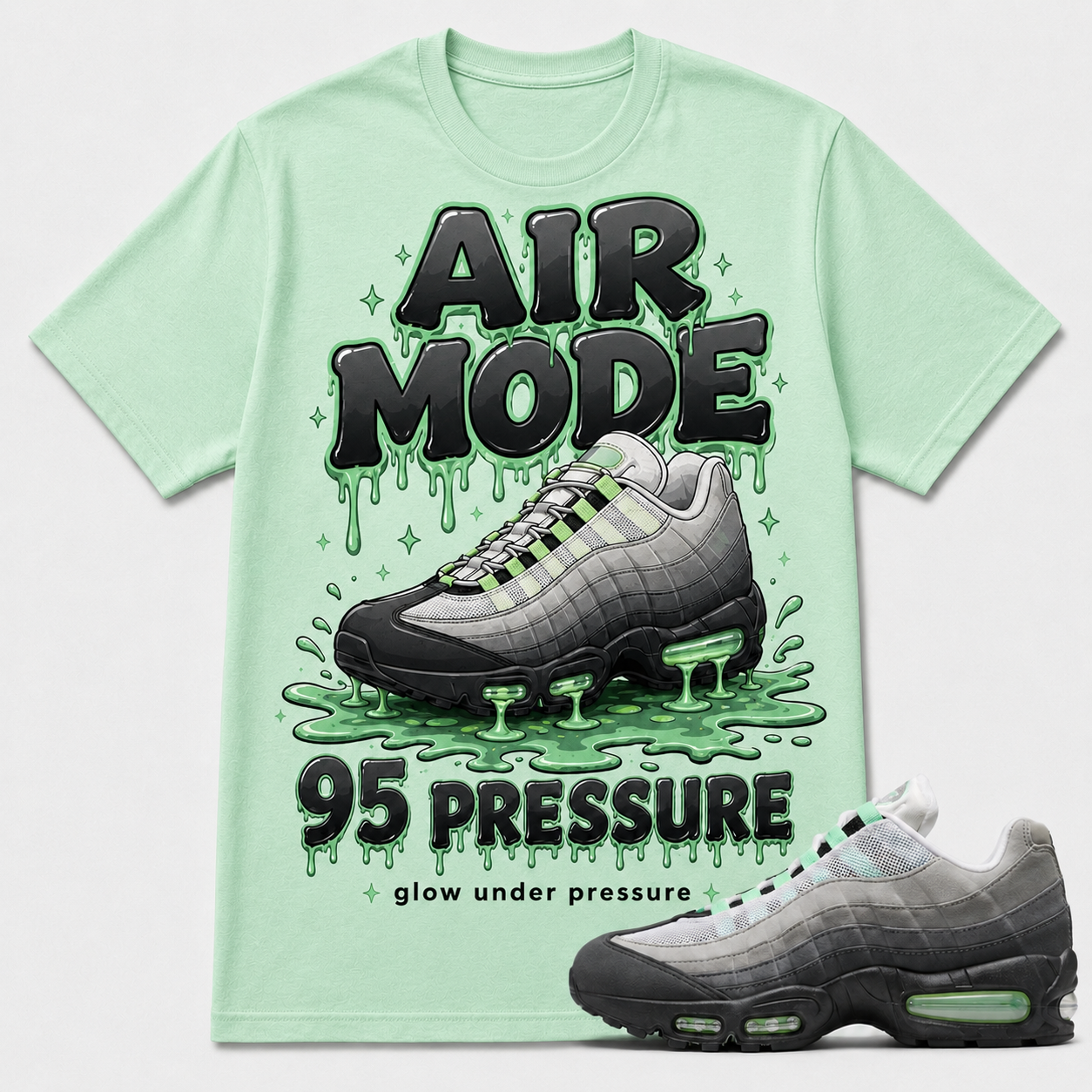 "AIR MODE 95 PRESSURE" Shirt To Match Air Max 95 Big Bubble Fresh Mint, Air Max Matching Shirt