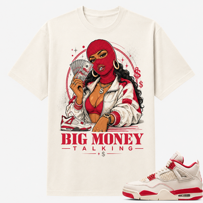 BIG MONEY TALKING Shirt To Match AJ 4 Retro Pale Ivory and Tough Red, AJ 4 Retro Pale Ivory and Tough Red Shirt