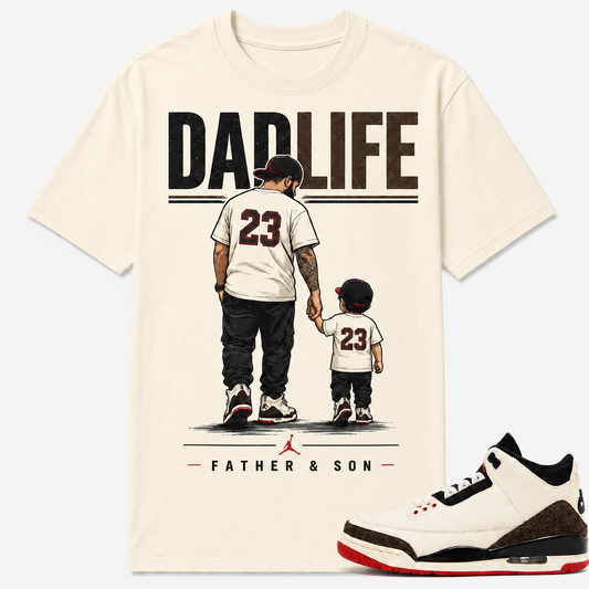 DAD LIFE Shirt To Match AJ 3 Retro World's Best Dad, AJ 3 Matching Shirt, Farther's Day Gift