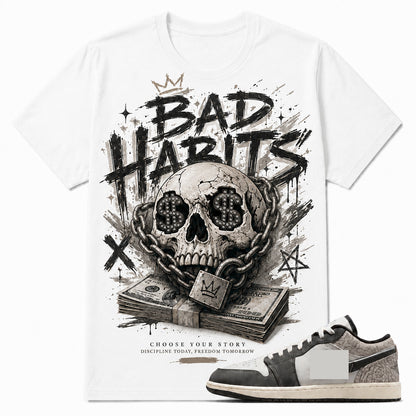 BAD HABITS Shirt To Match AJ 1 LOW, AJ 1 LOW Matching Shirt V3