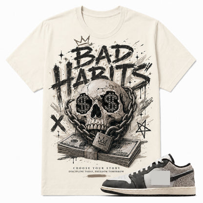 BAD HABITS Shirt To Match AJ 1 LOW, AJ 1 LOW Matching Shirt V3