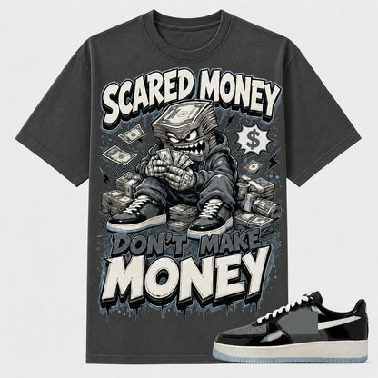 "SCARED MONEY DON'T MAKE MONEY" Shirt To Match AF 1, AF 1 Matching Shirt
