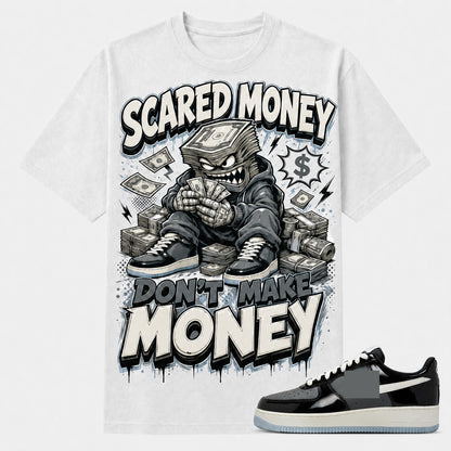 "SCARED MONEY DON'T MAKE MONEY" Shirt To Match AF 1, AF 1 Matching Shirt