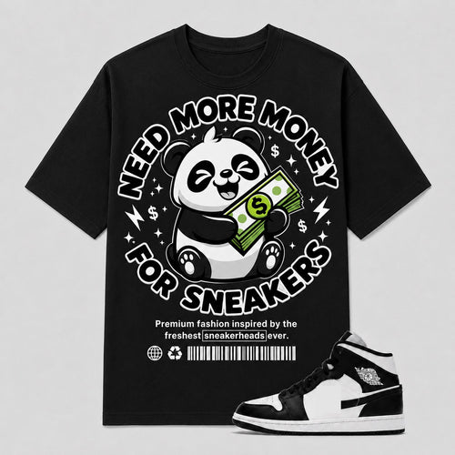 "NEED MORE MONEY FOR SNEAKERS HEAD" Shirt To Match AJ 1 Mid Panda, AJ 1 Matching Shirt