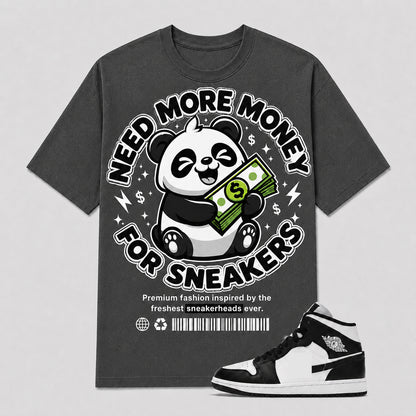 "NEED MORE MONEY FOR SNEAKERS HEAD" Shirt To Match AJ 1 Mid Panda, AJ 1 Matching Shirt