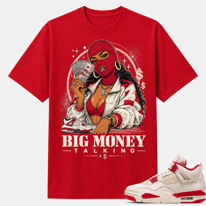 BIG MONEY TALKING Shirt To Match AJ 4 Retro Pale Ivory and Tough Red, AJ 4 Retro Pale Ivory and Tough Red Shirt