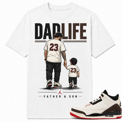 DAD LIFE Shirt To Match AJ 3 Retro World's Best Dad, AJ 3 Matching Shirt, Farther's Day Gift