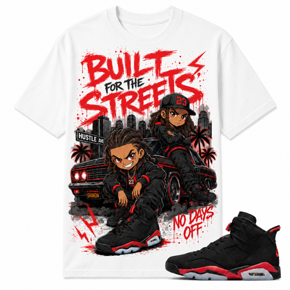BUILT FOR THE STREETS Shirt To Match JD Infrared 6s, JD Infrared 6s Matching Shirt